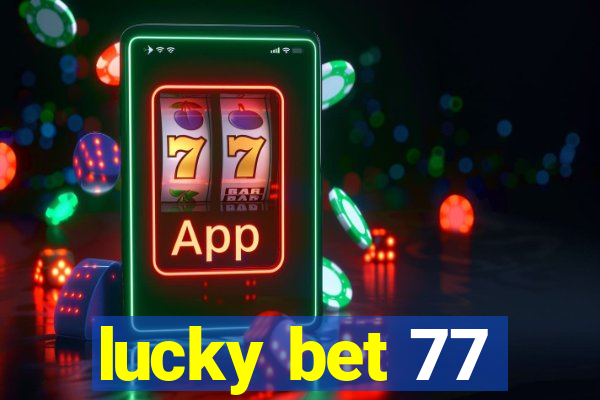 lucky bet 77